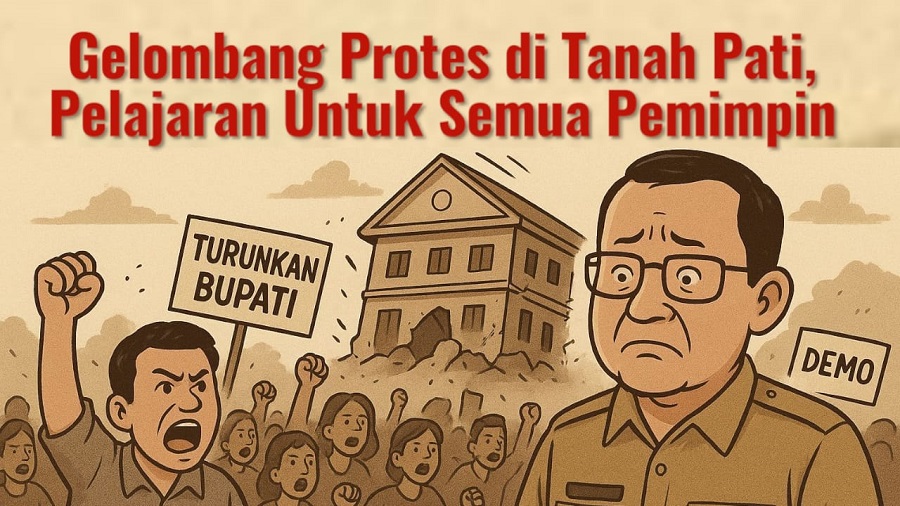 Gelombang Protes di Tanah Pati, Pelajaran Untuk Semua Pemimpin