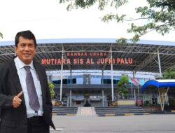 Sulteng Harus Bersiap Ketika Mutiara Sis Aljufri Ditetapkan Sebagai Bandara Udara Internasional